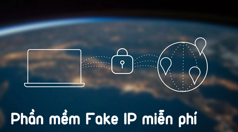 Một số phần mềm hỗ trợ fake IP hoàn toàn miễn phí, an toàn.