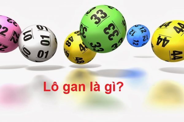 Lô gan là gì mà nhiều lô thủ chơi 